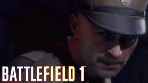 BATTLEFIELD 1 ➤ Часть 2: Сквозь грязь и кровь