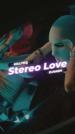 KILLTEQ x D.HASH - Stereo Love