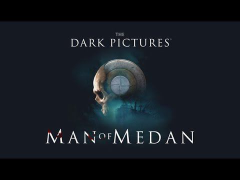 Полное Прохождение The Dark Pictures Anthology: Man of Medan на ПК