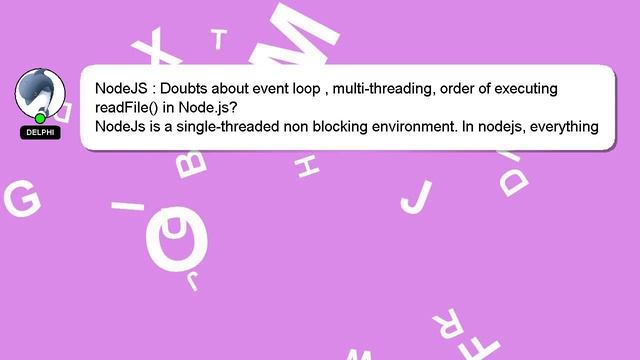 NodeJS : Doubts about event loop , multi-threading, order of executing readFile() in Node.js?