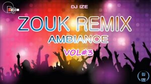 ZOUK REMIX  AMBIANCE 2021 VOL#3