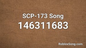 SCP-173 Song Roblox ID - Roblox Music Code