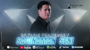 Bayram Perdebaev - Saginaman seni | Байрам Пердебаев - Сағынаман сени