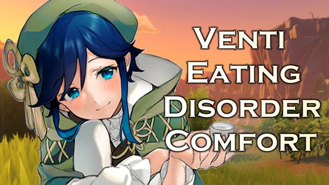 Venti Comforts Your Eating Disorder [Genshin ASMR] [Modern AU] [Venti x Listener] [Angst] смотреть онлайн