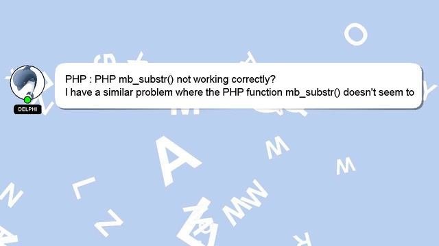 PHP : PHP Mb_substr() Not Working Correctly?