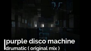 Purple Disco Machine - Drumatic (Original Mix )