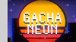 Gacha neon!(Link in desc)