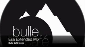 Esa Extended Mix - Bulle Café Music