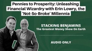 Pennies to Prosperity: Unleashing Financial Wizardry with Erin Lowry, the 'Not-So-Broke' Millennial