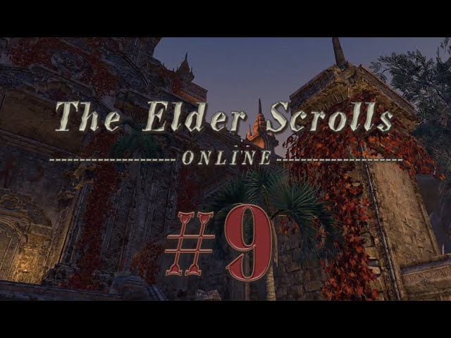 The Elder Scrolls Online #9 прохождение PVE (сюжет и миссии) смотреть онлайн
