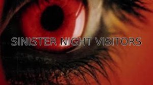 “Sinister Night Visitors” | Paranormal Stories