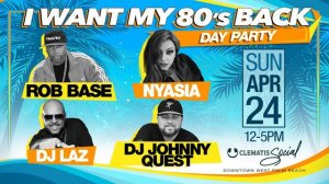 I Want My 80's Back: Rob Base, Nyasia, DJ Laz & DJ Johnny Quest