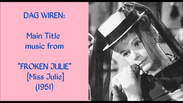 Dag Wiren: Main Title music from "Froken Julie" (1951) смотреть онлайн