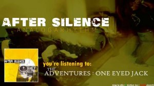 After Silence - Analogarhythm - The Adventures of One Eyed Jack