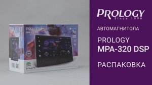 Распаковка PROLOGY MPA-320 DSP – мультимедийного навигационного центра на Android 10