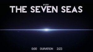 F-777 - The Seven Seas // 10 Hours