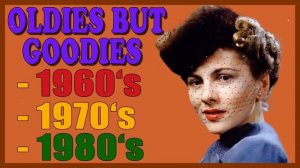 Greatest Hits Golden Oldies 60s 70s 80s - Oldies But Goodies 60s 70s 80s - Oldies Classic Songs