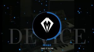 Mage - Take It Slow