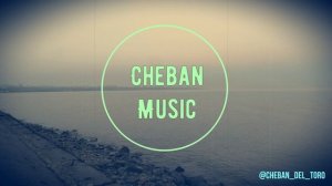 Сheban - Chill Mix