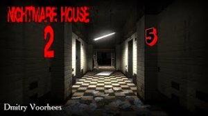 Project _Ностальгия_ Прохождение Nightmare House 2  # 5 {2010}