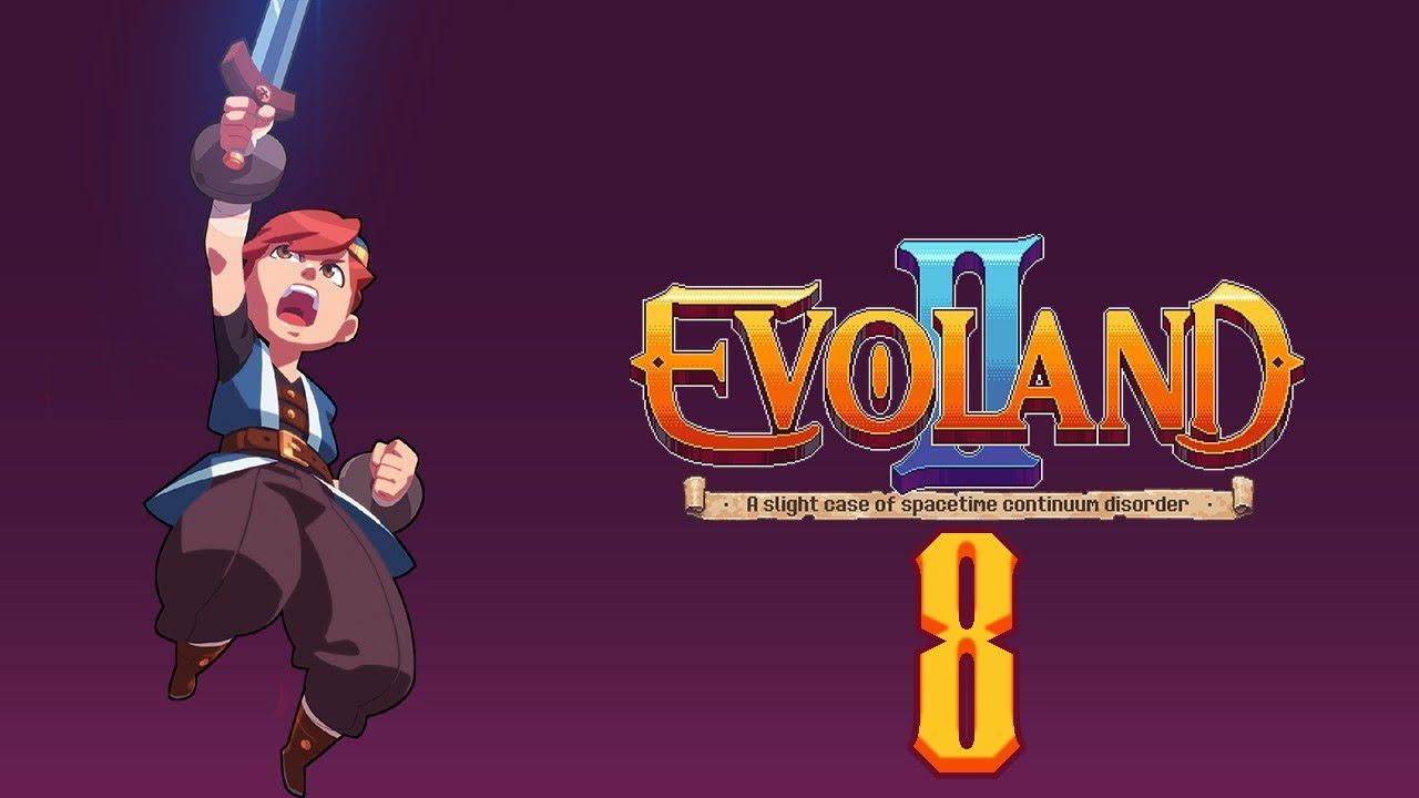 Прохождение Evoland 2 Legendary Edition Серия 8 "Время экзаменов" смотреть онлайн