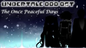 [Undertale DDD OST] The Once Peaceful Days (Touhou Remix)