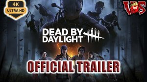 Dead By Daylight ➤ Официальный трейлер 💥 4K-UHD 💥