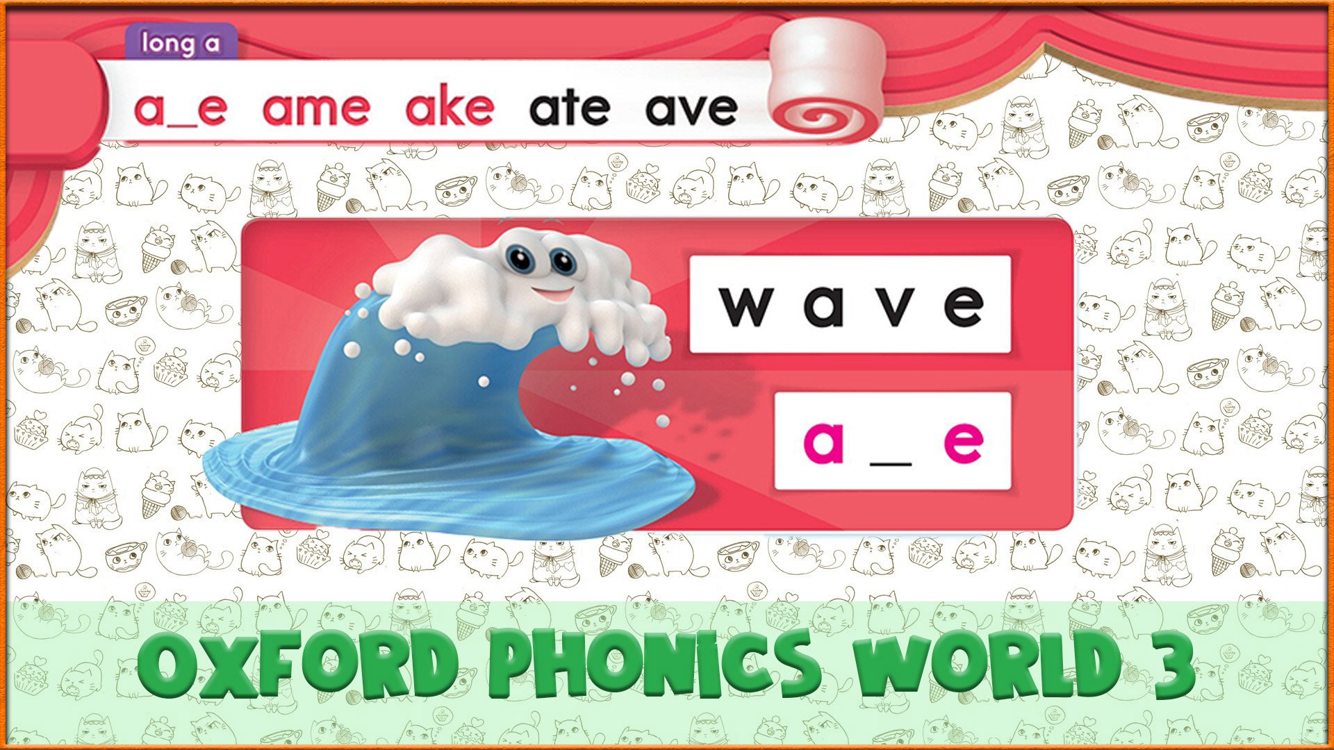 Long | ave | Oxford Phonics World 3 - Long Vowels. #5