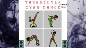 Taranchyla - Cyan Dance - Twerk Remix