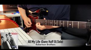 Robertson Brothers - All My Life【Dann Huff Guitar Solo cover】(James Tyler／Neural DSP)