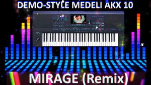 🎹MEDELI AKX 10🎹 DEMO STYLE -  MIRAGE  (Remix) 2023