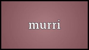 Murri Meaning