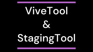 ViveTool & StagingTool