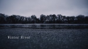 Winter River. Nikon Z50 4K