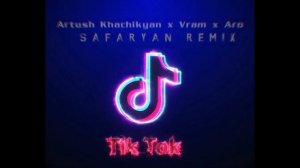 Artush Khachikyan / Aro / Vram - TikTok (Safaryan Remix)