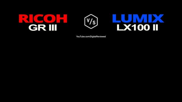 RICOH GR III vs Panasonic LUMIX LX100 II смотреть онлайн