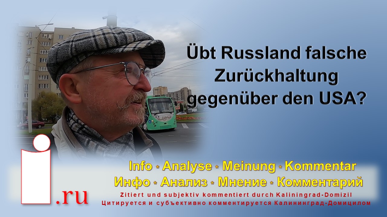 Übt Russland Falsche Zurückhaltung Gegenüber Den USA