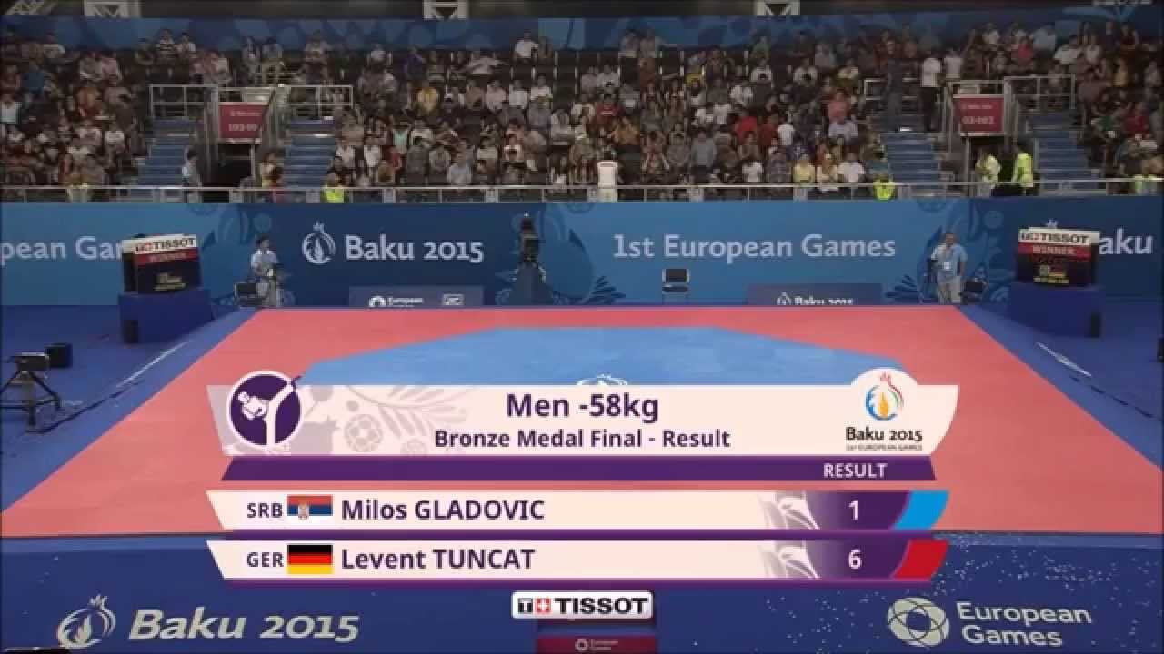 Taekwondo WTF. Baku 2015 European Games. Bronze fin. M -58. Gladovic-Tuncat.