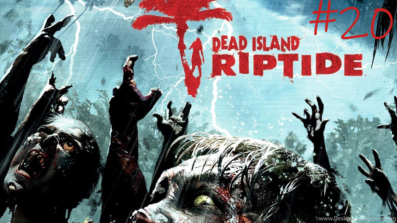 Dead Island Riptide #20