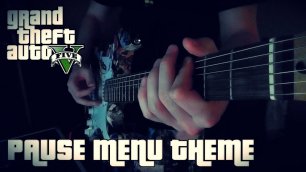 ZOOYOTZ — GTA V Pause Menu Theme Guitar Jam [2017]