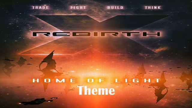 X Rebirth: Home of Light - Home of Light Theme смотреть онлайн