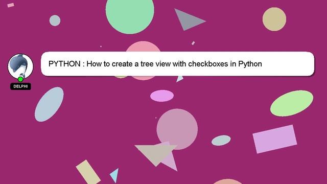 PYTHON : How to create a tree view with checkboxes in Python
