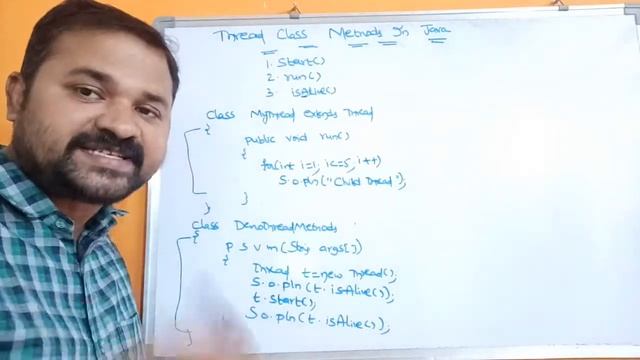 Thread Class Methods In Java Part2 - start( ),run( ),isAlive( )