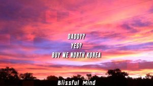 When Veruca Says (Lyrics) "Daddy Buy Me North Korea"