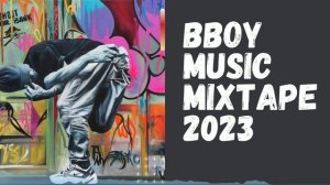 Bboy Music Mixtape 2023 / DJ Woodi Mixtape / Bboy Music 2023