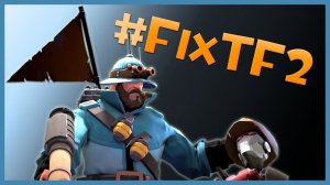 Борьба за ТФ2 только НАЧАЛАСЬ #fixtf2