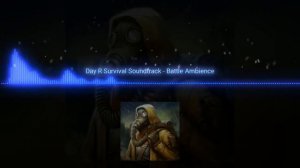 Day R Survival Soundtrack - Battle Ambience