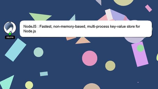 NodeJS : Fastest, non-memory-based, multi-process key-value store for Node.js
