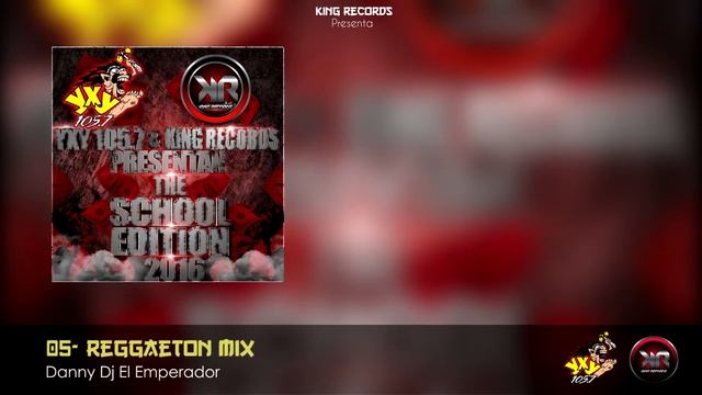 05- Reggaeton Mix By Danny Dj El Emperador - King Records - YxY Radio смотреть онлайн