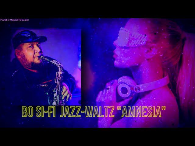 Bo Si Fi JAZZ WALTZ Amnesia